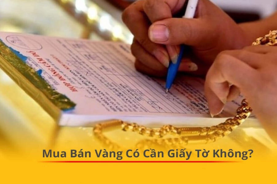 Bán vàng người dân có cần cầm theo giấy tờ gì không?
